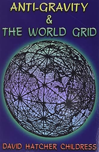 Anti-gravity And The World Grid (lost Science (adventures Unlimited Press)), De Childress, David Hatcher. Editorial Adventures Unlimited Press, Tapa Blanda En Inglés
