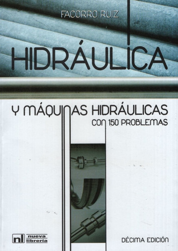 Hidraulica Y Maquinas Hidraulicas (10ma. Edicion) Con 150 Pr