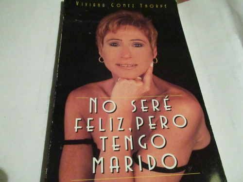 No Seré Feliz,pero Tengo Marido ,v.thorpe(c10)envios Consult