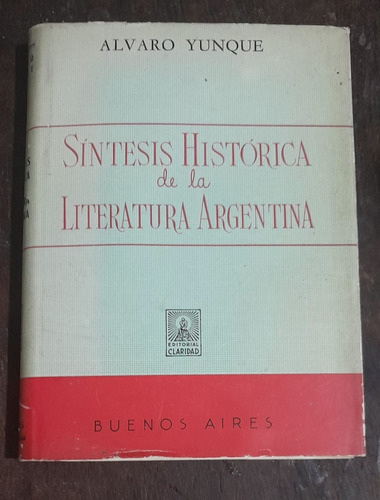 Álvaro Yunque Síntesis Histórica De La Literatura Argentina