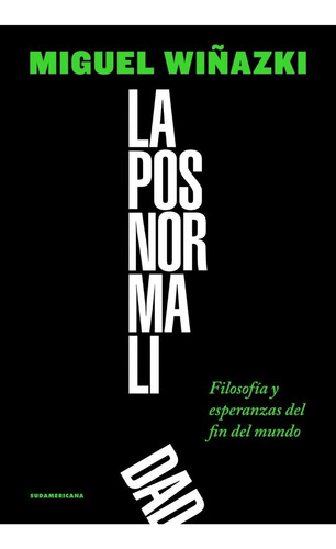 Libro La Posnormalidad - Miguel Wiñazki - Filosofia Y Espera
