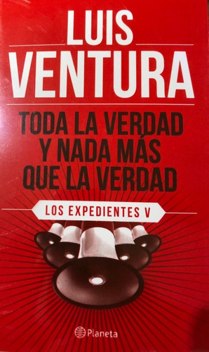 Libro Toda La Verdad Y Nada Mas Que La Verdad - Luis Ventu 