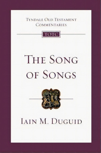 The Song Of Songs, De Iain M Duguid. Editorial Ivp Academic, Tapa Blanda En Inglés