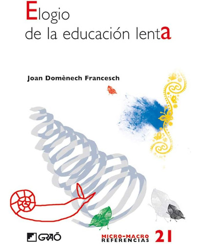 Libro: Elogio De La Educación Lenta (micro-macro Referencias