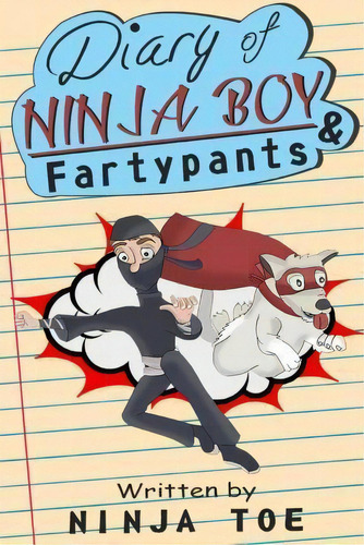 Diary Of Ninja Boy & Fartypants : Everybody Hates Mondays, De Ninja Toe. Editorial Createspace Independent Publishing Platform, Tapa Blanda En Inglés
