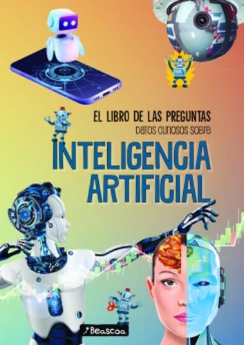 Inteligencia Artificial - El Libro De Las Preguntas - Beasco