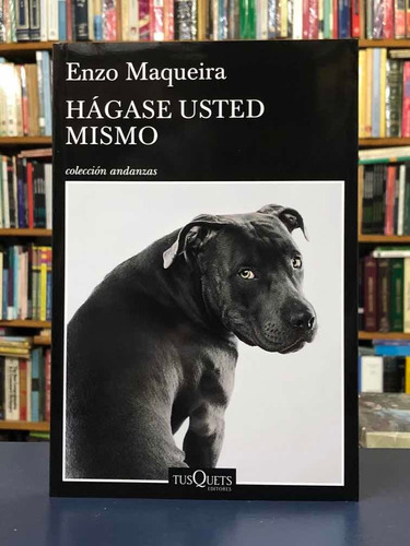 Hágase Usted Mismo - Enzo Maqueira - Tusquets