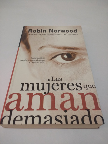 Las Mujeres Que Aman Demasiado Robin Norwood