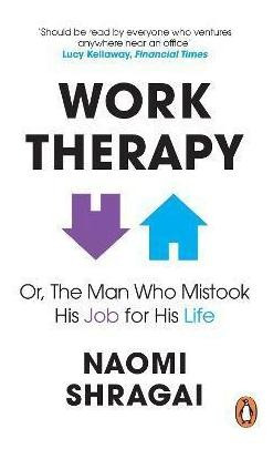 Libro Work Therapy: Or The Man Who Mistook His Job For Hi...