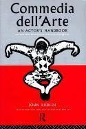 Commedia Dell'arte: An Actor's Handbook - John Rudlin