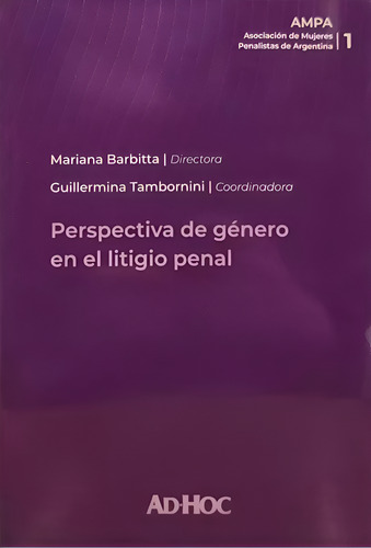 Perspectiva De Género En El Litigio Penal., De A Barbitta, Mariana. Editorial Ad Hoc, Tapa Blanda, Edición 1 En Español, 2024