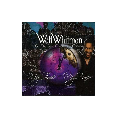 Whitman Walt / Soul Children Of Chicago My Time My Favor Cd