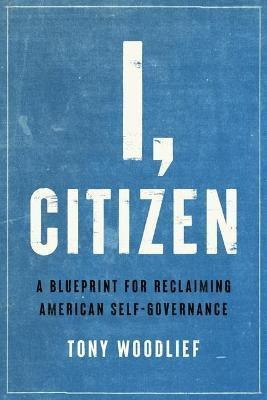 Libro I, Citizen : A Blueprint For Reclaiming American Se...