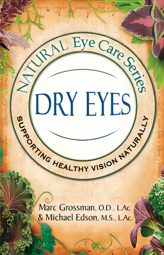 Natural Eye Care Series: Dry Eyes: Dry Eye, De Grossman, Marc. Editorial Lightning Source Inc, Tapa Blanda En Inglés