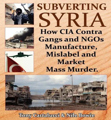 comprar Libro Subverting Syria : How Cia Contra Gangs And Ngo's M...