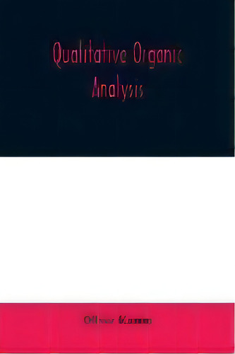 Qualitative Organic Analysis; An Elementary Course In The Identification Of Organic Compounds, De Oliver Kamm. Editorial Alpha Edition, Tapa Blanda En Inglés