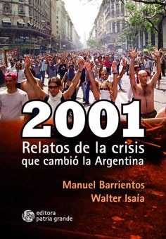 Imagen 1 de 1 de 2001: Relatos De La Crisis Que Cambió La Argentina