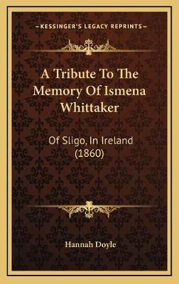 Libro A Tribute To The Memory Of Ismena Whittaker : Of Sl...