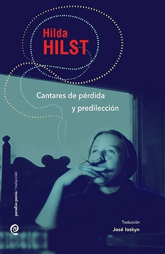 Imagen 1 de 1 de Cantares De Perdida Y Predileccion - Hilst Hilda