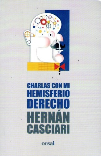 Charlas Con Mi Hemisferio Derecho- Hernán Casciari