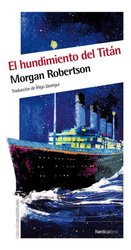 Libro: Hundimiento Del Titán, El. Robertson, Morgan. Nordica