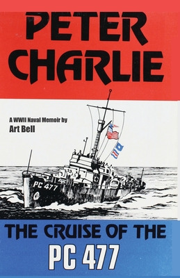 Libro Peter Charlie: The Cruise Of The Pc 477 - Bell, Jam...