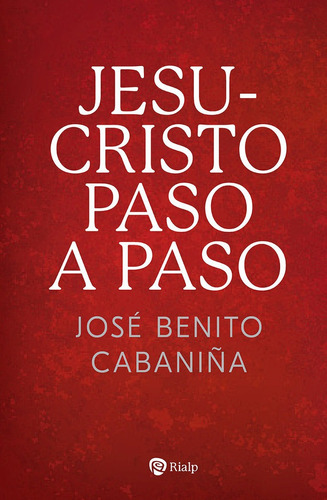 Libro Jesucristo Paso A Paso - Cabaniã¿a, Jose Benito