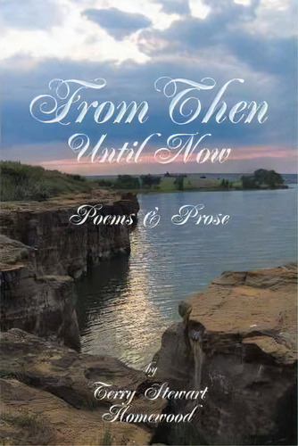 From Then Until Now, De Terry Stewart Homewood. Editorial Authorhouse, Tapa Dura En Inglés
