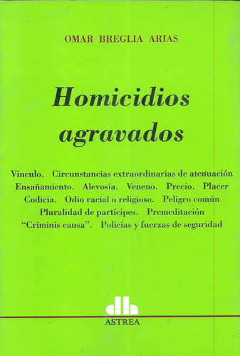 Homicidios Agravados  - Bregla Arias  Dyf