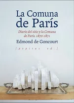 Comprar La Comuna De Paris: Diario Del Sitio Y La Comuna De Paris 18, De Edmond De Goncourt. Editorial Pepitas De Calabaza, Tapa Rustico En Español