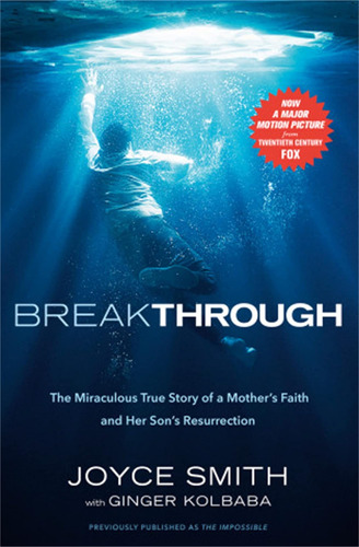 Breakthrough: La Milagrosa Historia Real Fe Una Madre Y Su