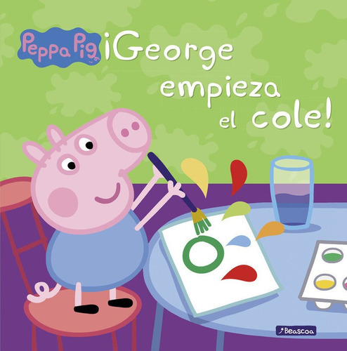 ÃÂ¡George empieza el cole! (Un cuento de Peppa Pig), de Hasbro,. Editorial Beascoa, tapa dura en español