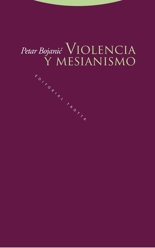 Violencia Y Mesianismo - Petar Bojanic