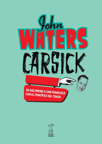 John Waters - Carsick - Libro