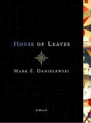 House Of Leaves - Mark Z. Danielewski