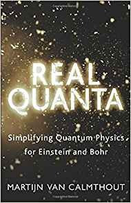 Real Quanta Simplifying Quantum Physics For Einstein And Boh