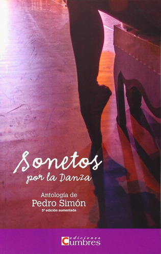 Sonetos Por La Danza, De Simon Martinez, Pedro. Editorial Ediciones Cumbres, Tapa Blanda En Español