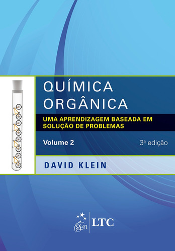 Química orgânica - uma aprendizagem baseada em solução de problemas - volume 2, de Klein, David. LTC - Livros Técnicos e Científicos Editora Ltda., capa mole em português, 2016