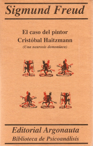 S. Freud : El Caso Del Pintor Haitzmann ( Argonauta )