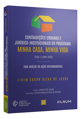 Contradições Urbanas E Jurídico-institucionais Do Program: Faixa 1 (2009-2020) Uma Análise Da Ação Governamental, De Likem Edson Silva De Jesus. Editorial Forum, Capa Mole Em Português