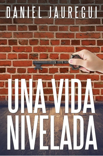 Libro: Una Vida Nivelada (spanish Edition)