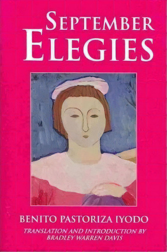 September Elegies, De Benito Pastoriza Iyodo. Editorial Xlibris Corporation, Tapa Blanda En Español