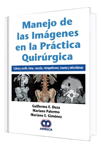 Manejo De Imágenes  En Práctica Quirúrgica. Cabeza Y Cuello.