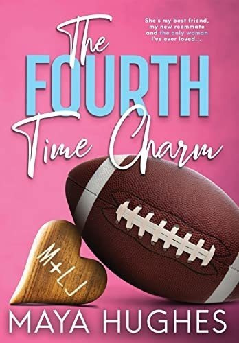 The Fourth Time Charm - Hughes, Maya, de Hughes, M. Editorial Some Kind Of Wonderful Publishing LLC en inglés