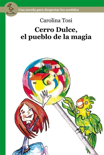 Cerro Dulce, El Pueblo De La Magia - Serie Verde - C. Tosi