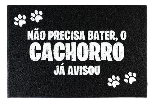 Tapete Capacho - Não Precisa Bater Cachorro Já Avisou