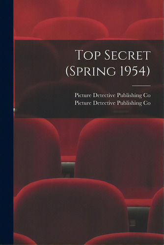 Top Secret (spring 1954), De Picture Detective Publishing Co. Editorial Hassell Street Pr, Tapa Blanda En Inglés