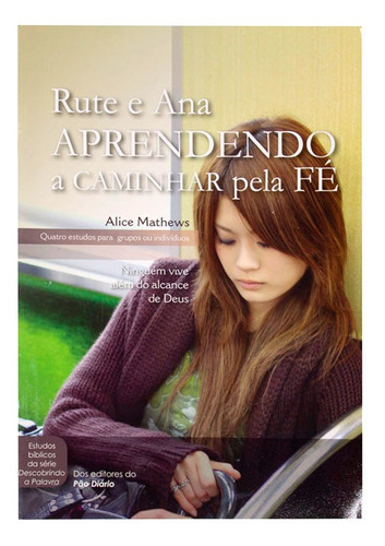 Revista Rute E Ana Aprendendo A Caminhar Pela Fé, De Vários Autores. Editora Pão Diário, Capa Mole Em Português, 2010