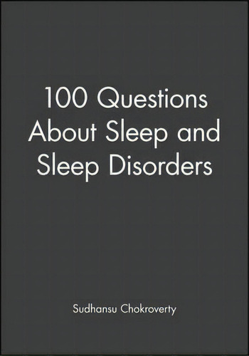 100 Questions About Sleep And Sleep Disorders, De Sudhansu Chokroverty. Editorial John Wiley Sons Ltd, Tapa Blanda En Inglés