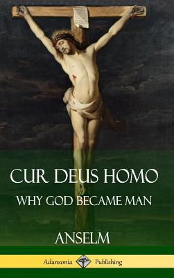 Libro Cur Deus Homo: Why God Became Man (hardcover) - Ans...